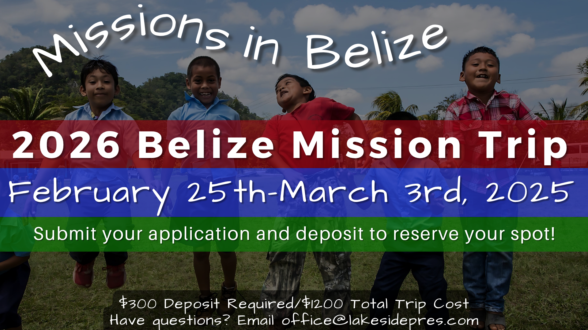 Children outdoors in Belize with text overlay about a 2026 Belize mission trip from February 25th to March 3rd, 2025, with details on deposit, total cost, and contact email.