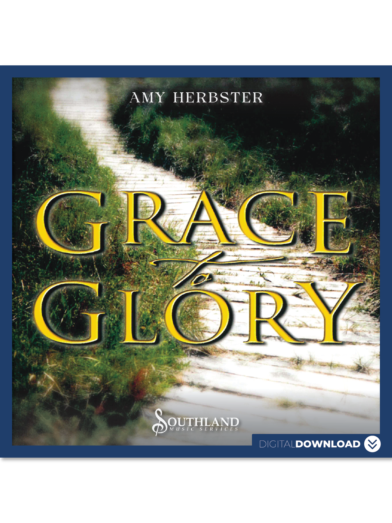 Grace to Glory - Digital Download