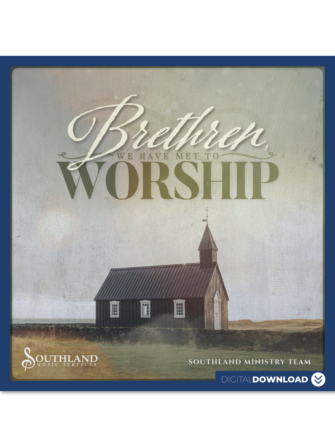 Brethren, We Have Met to Worship - Digital Download