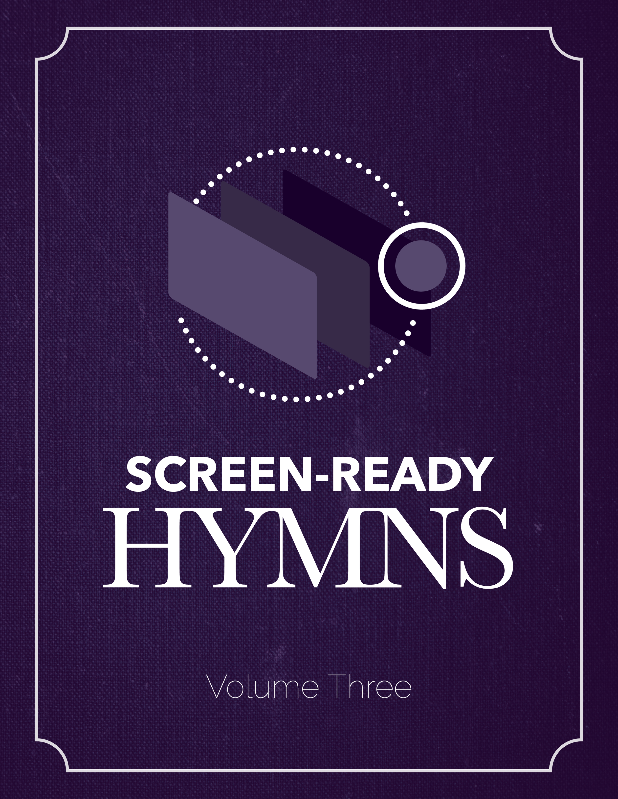 Screen Ready Hymns (Volume Three)-01.png