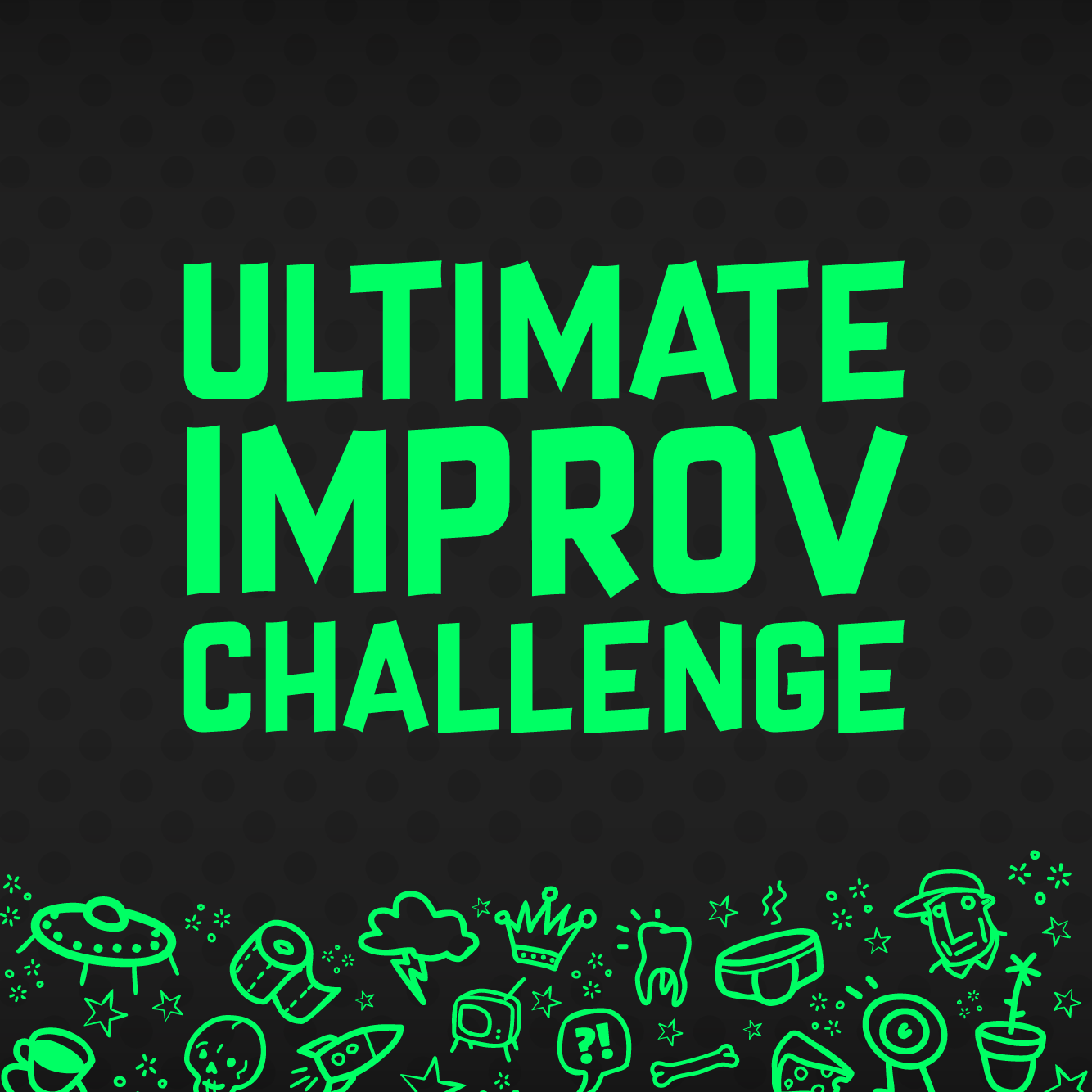 Ultimate Improv Challenge