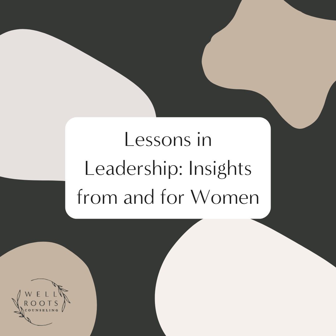 Lessons in Leadership: Insights from and for Women