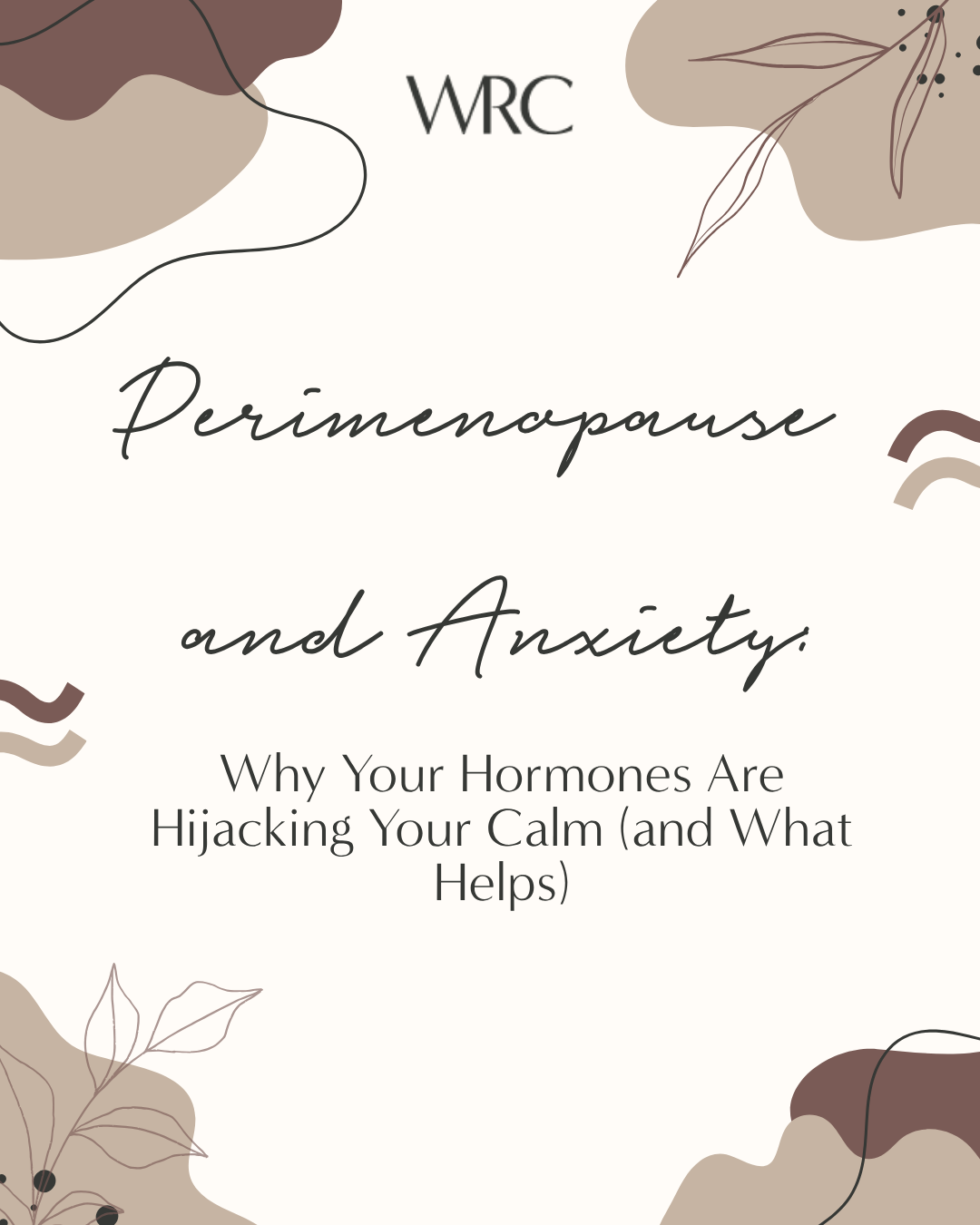 Perimenopause and Anxiety: Why Your Hormones Are Hijacking Your Calm (and What Helps)