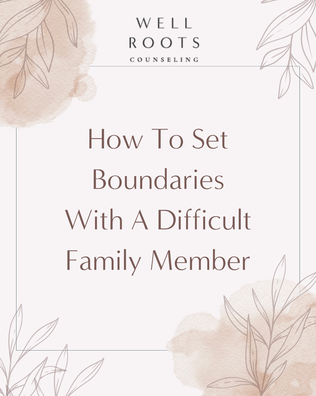 How To Set Boundaries With A Difficult Family Member