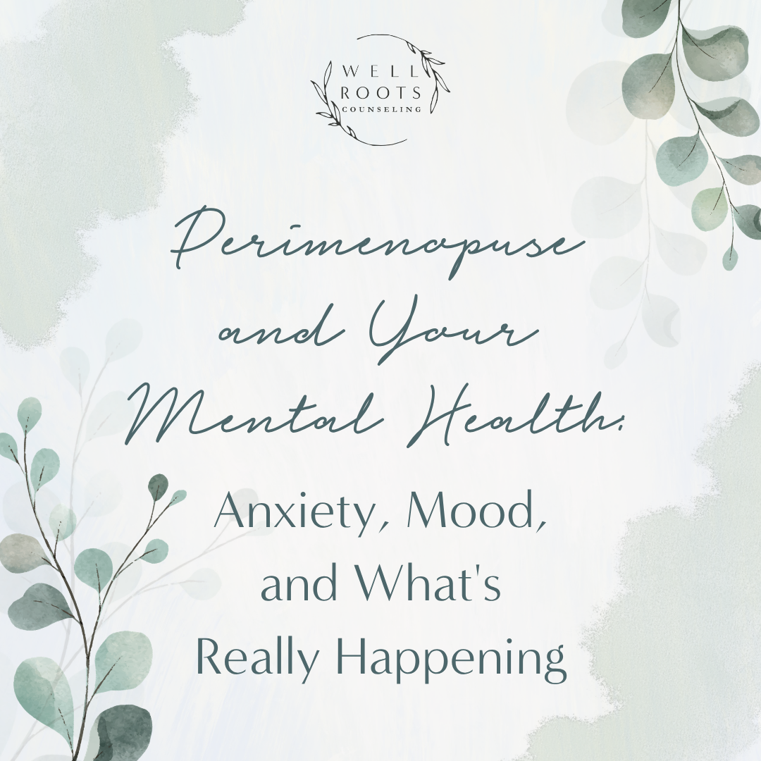 Perimenopause and Your Mental Health: Anxiety, Mood, and What's Really Happening