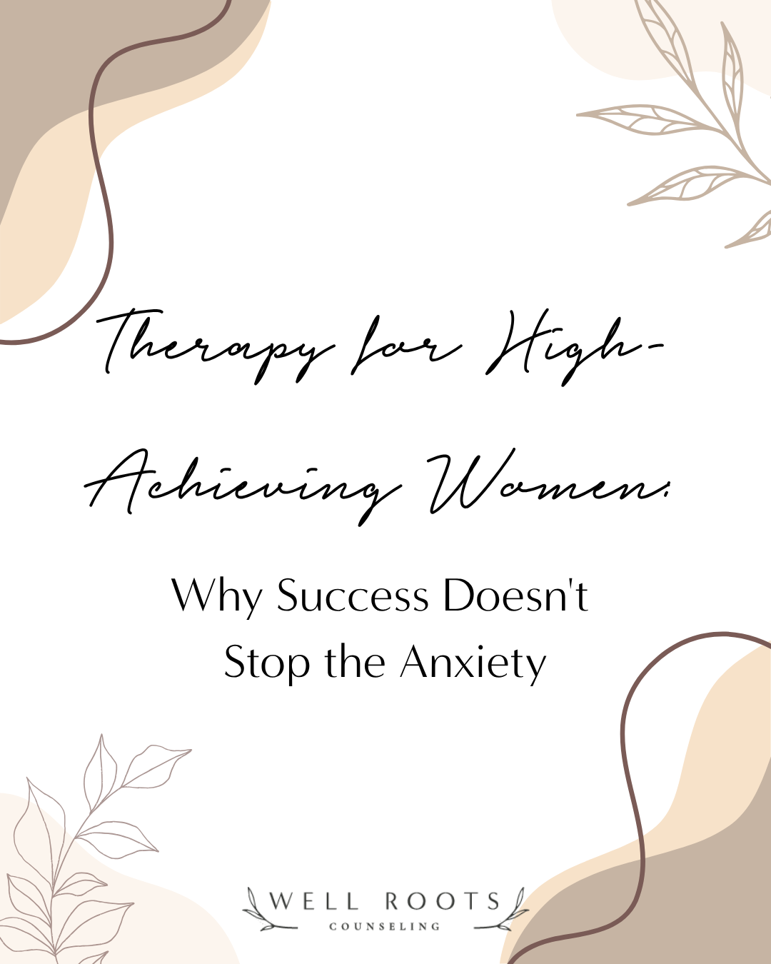 graphic designed for well roots counseling blog, therapy for high achieving women