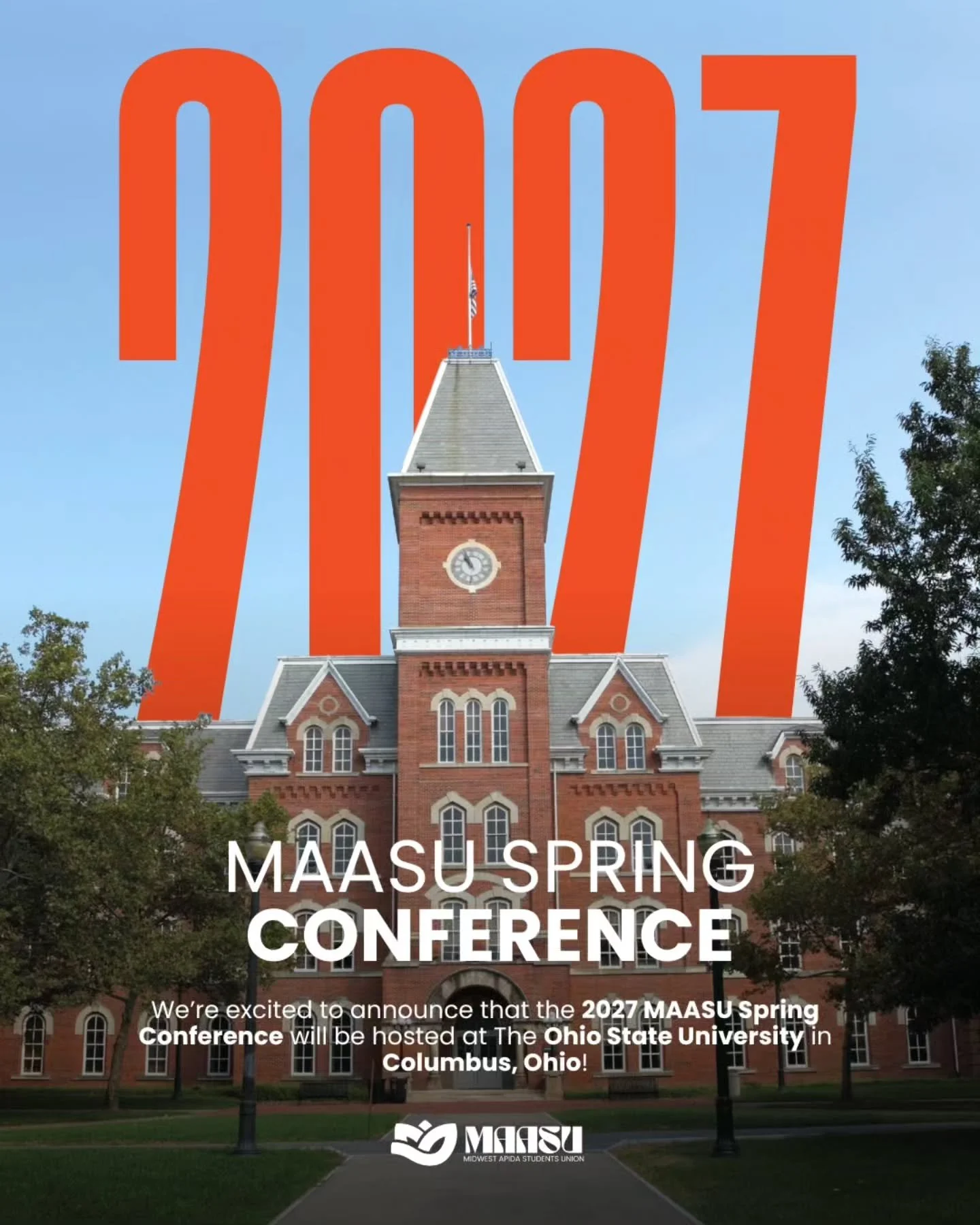 🎉 MAASU Spring Conference 2027 🎉

We&rsquo;re excited to announce that the 2027 MAASU Spring Conference will be hosted at The Ohio State University in Columbus, Ohio! ❤️🌰

Get ready for a powerful weekend where Buckeye spirit meets APIDA leadershi
