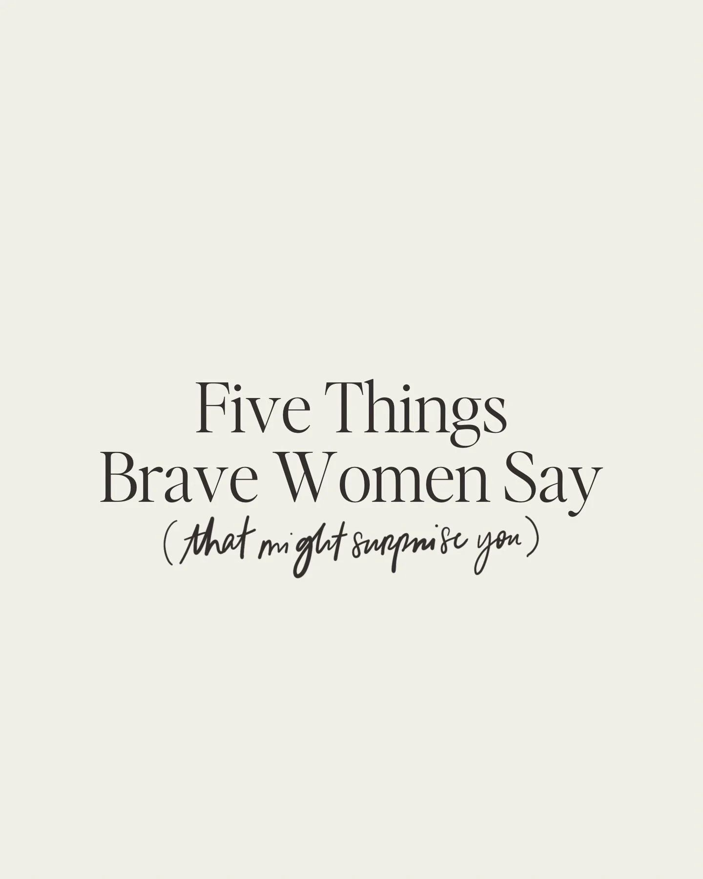 Courage doesn&rsquo;t always look or sound loud. It&rsquo;s often meek, gentle, and whispered in our weakness.

Which of these brave phrases is hardest for you to say? (Number four is mine 🫠)