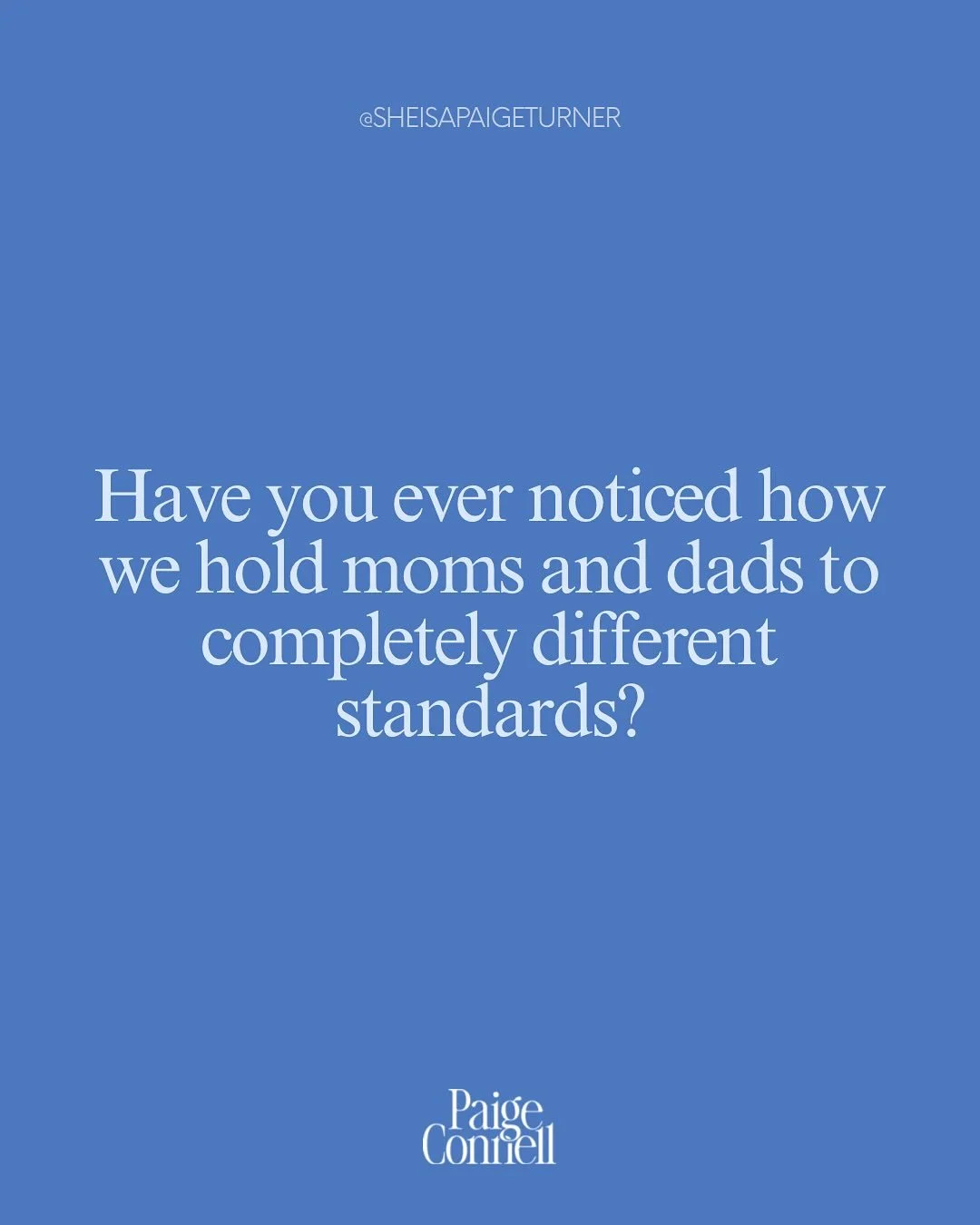 Have you ever noticed how we hold moms and dads to completely different standards? And how the words we use make that difference so obvious?

We praise dads for doing the things moms are expected to do every day. We call moms &ldquo;lucky&rdquo; if t