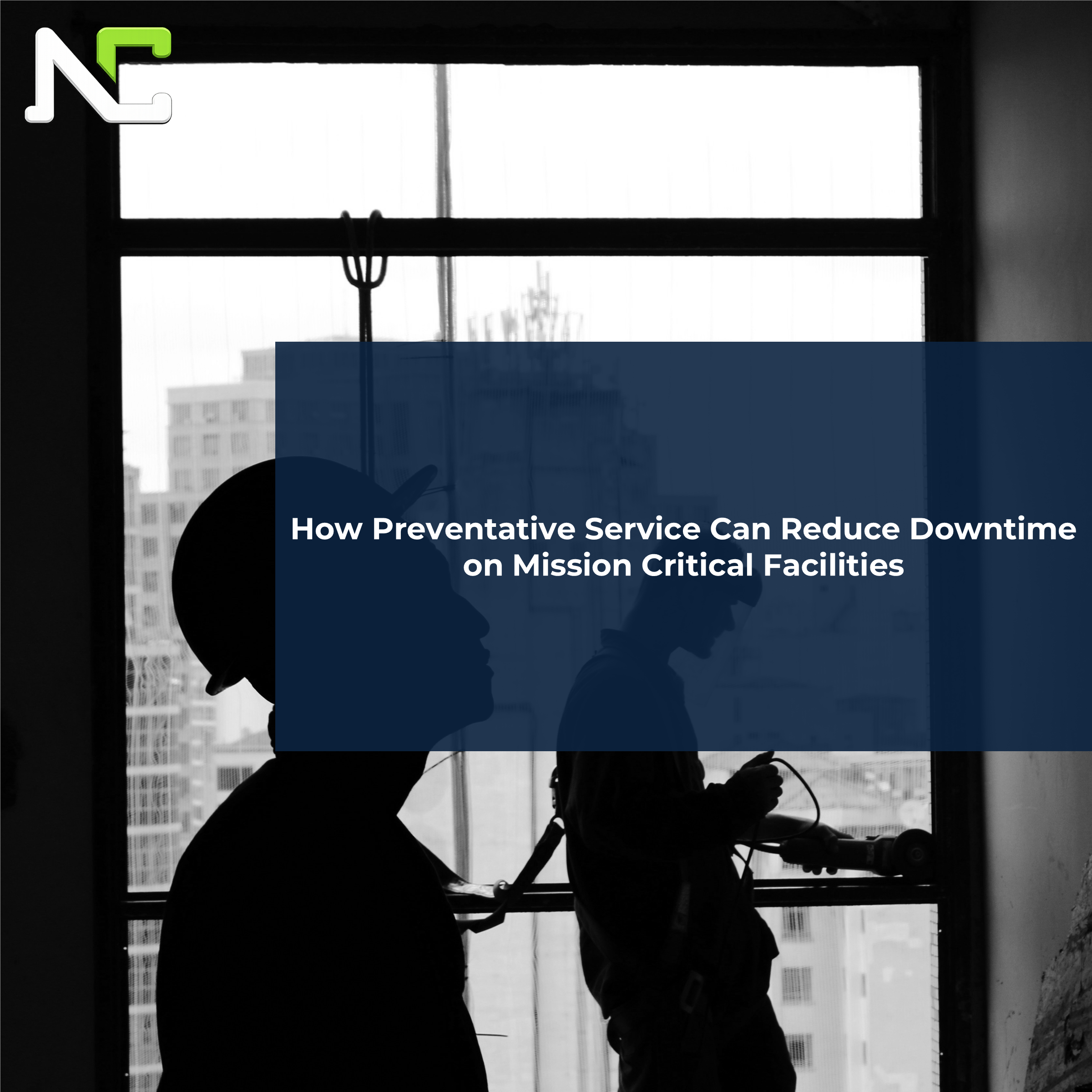 How Preventative Service Can Reduce Downtime on Mission Critical Facilities