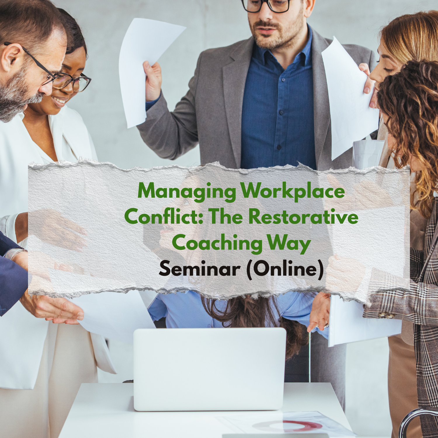 Managing Workplace Conflict: The Restorative Coaching Way – Seminar (Online)