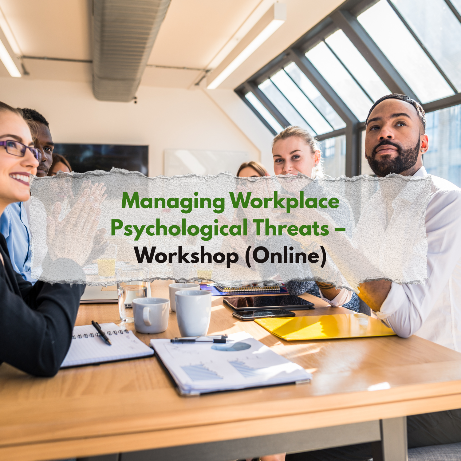 Managing Workplace Psychological Threats – Two Half-Day Workshops (Online)