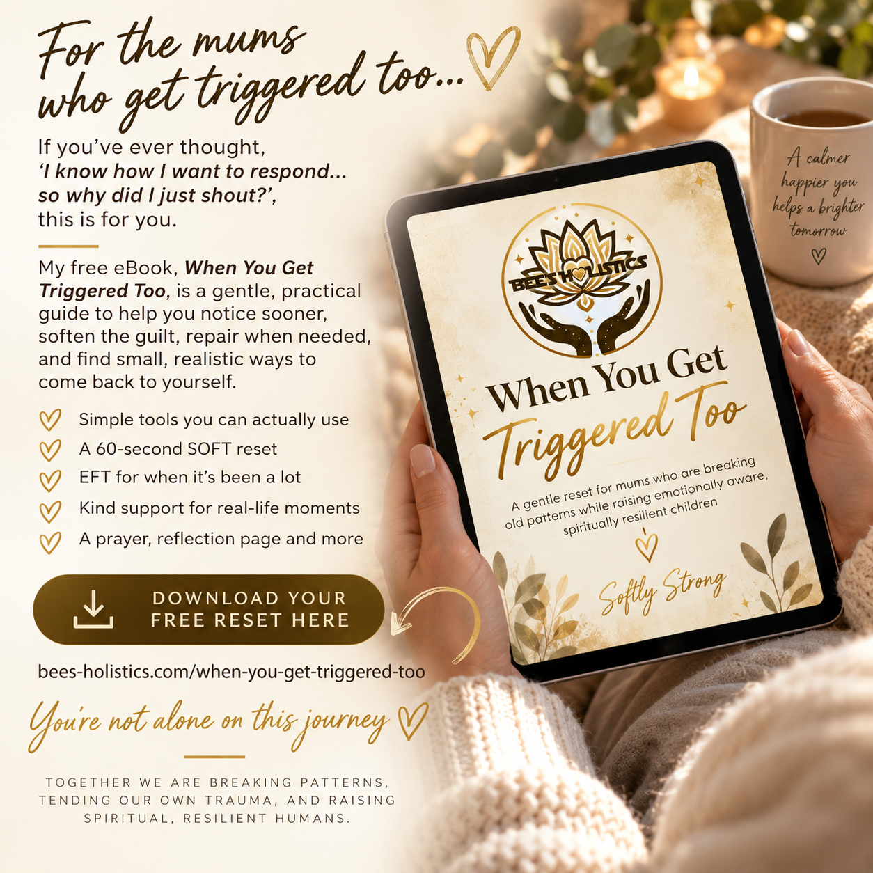 ‘When You Get Triggered Too’ gentle wellbeing ebook for mums, offering practical support for emotional triggers, breaking old family patterns, self-regulation and raising emotionally aware, resilient children.