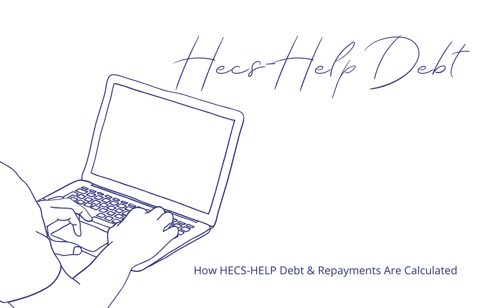 How HECS-HELP Debt &amp; Repayments Are Calculated