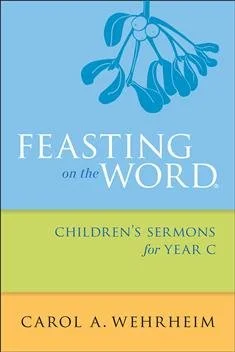 Feasting-on-the-Word-Childrens-Sermons-for-Year-C.jpg