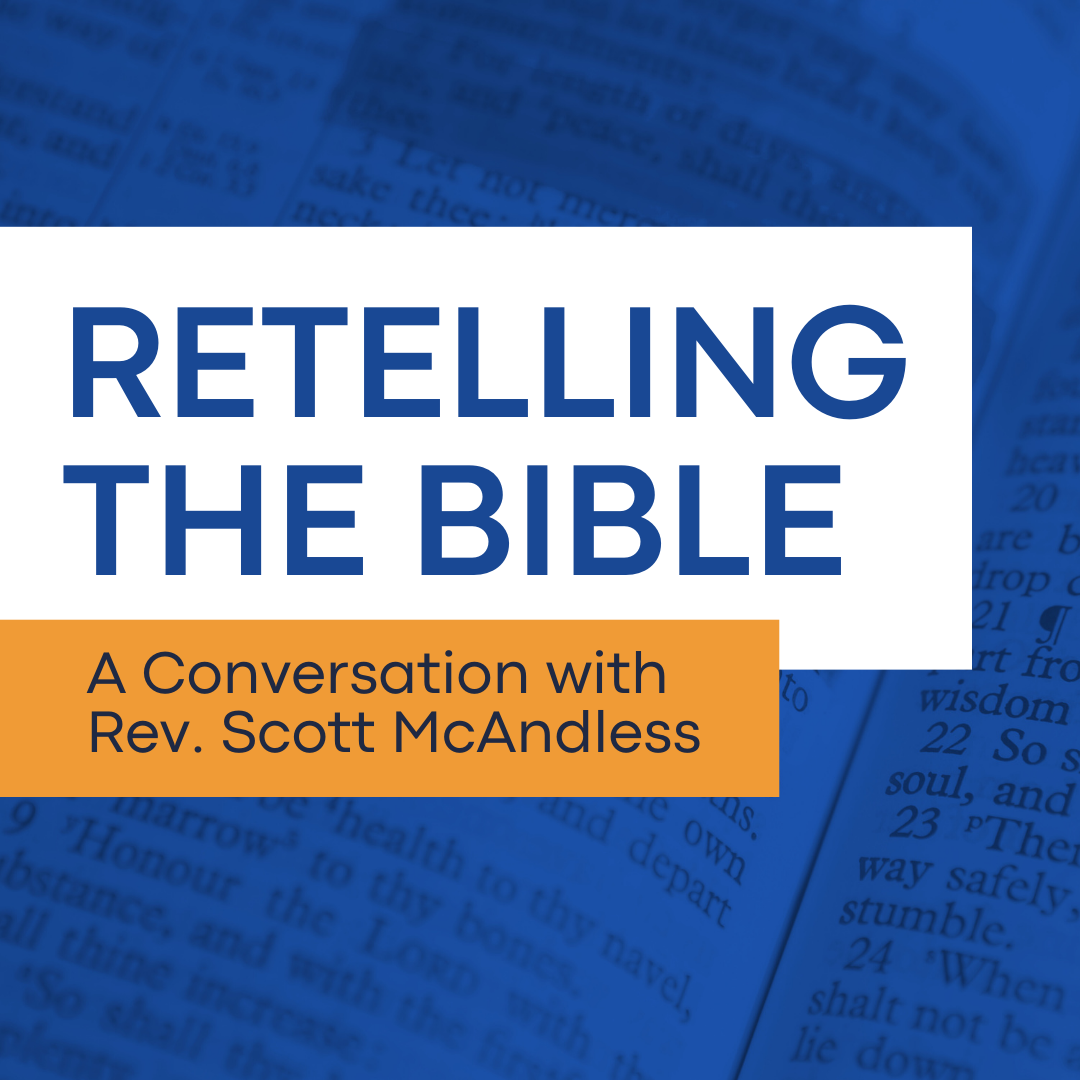 Retelling the Bible with Rev. Scott McAndless