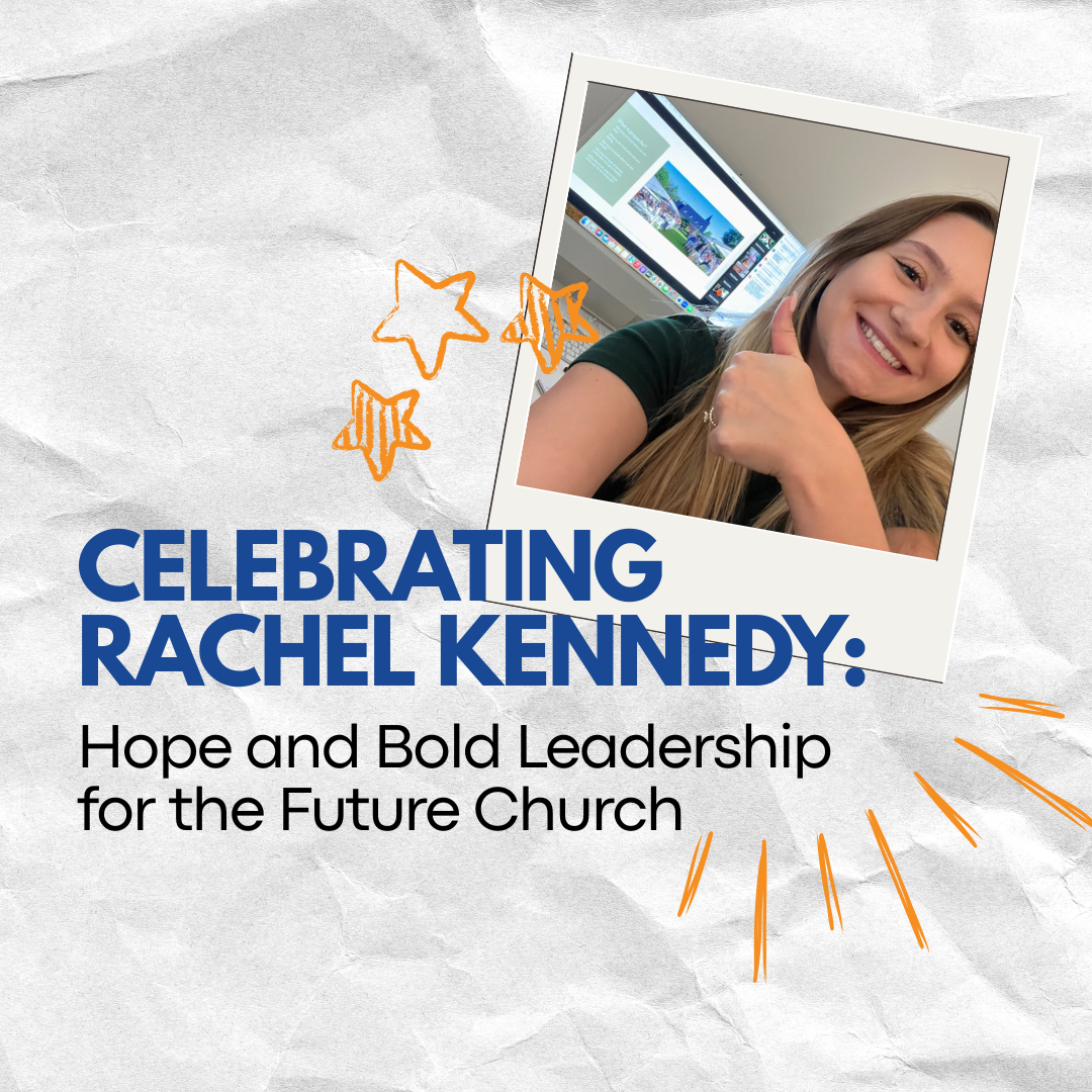Celebrating Rachel Kennedy-Proctor: Hope and Bold Leadership for the Future Church