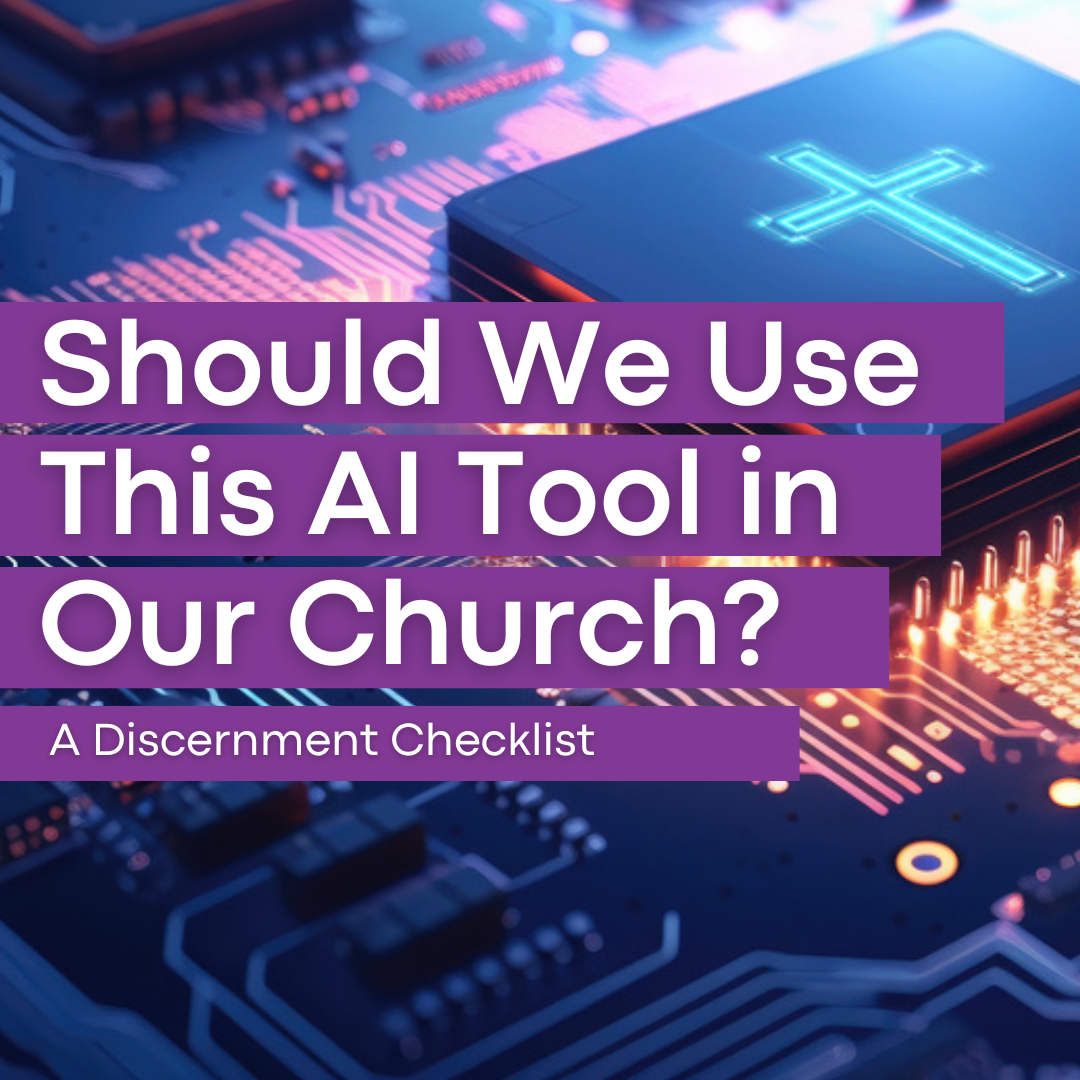Should We Use This AI Tool in Our Church? A Discernment Checklist