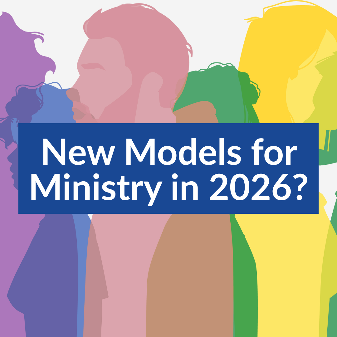 New Models for Ministry in 2026?