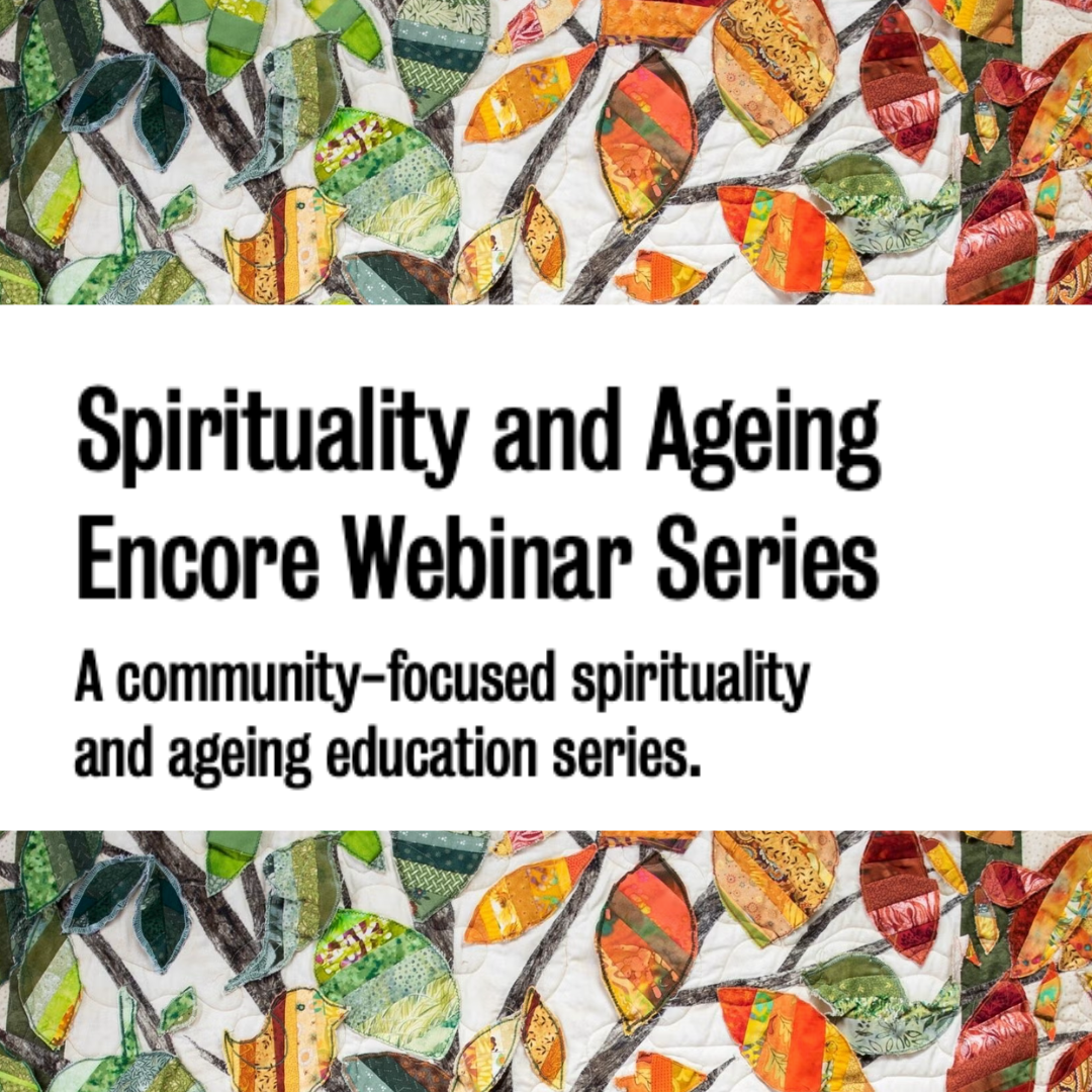 Spirituality and Ageing Encore Webinar Series
