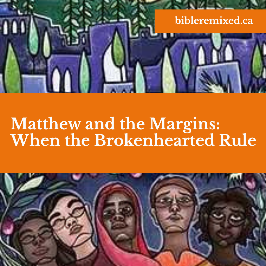 Matthew and the Margins: When the Brokenhearted Rule