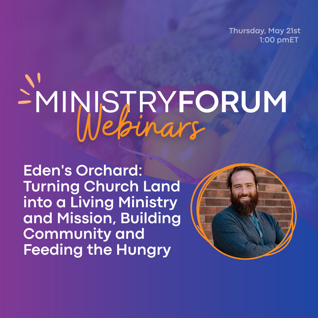 Eden's Orchard: Turning Church Land into a Living Ministry and Mission, Building Community and Feeding the Hungry
