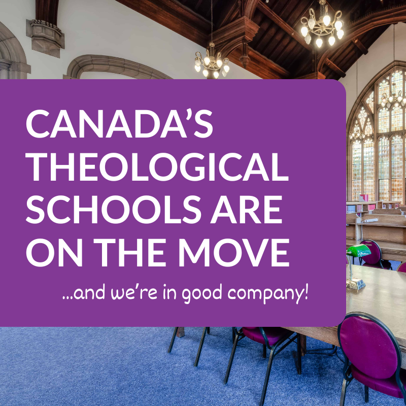 Canada’s Theological Schools Are on the Move… and We’re in Great Company