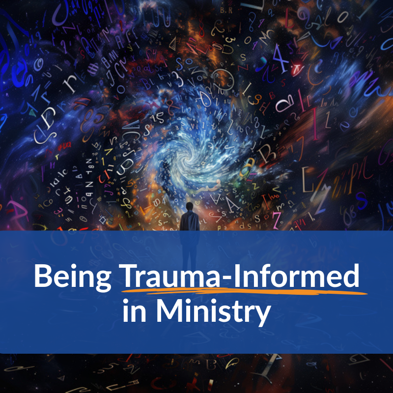 Being Trauma-Informed in Ministry