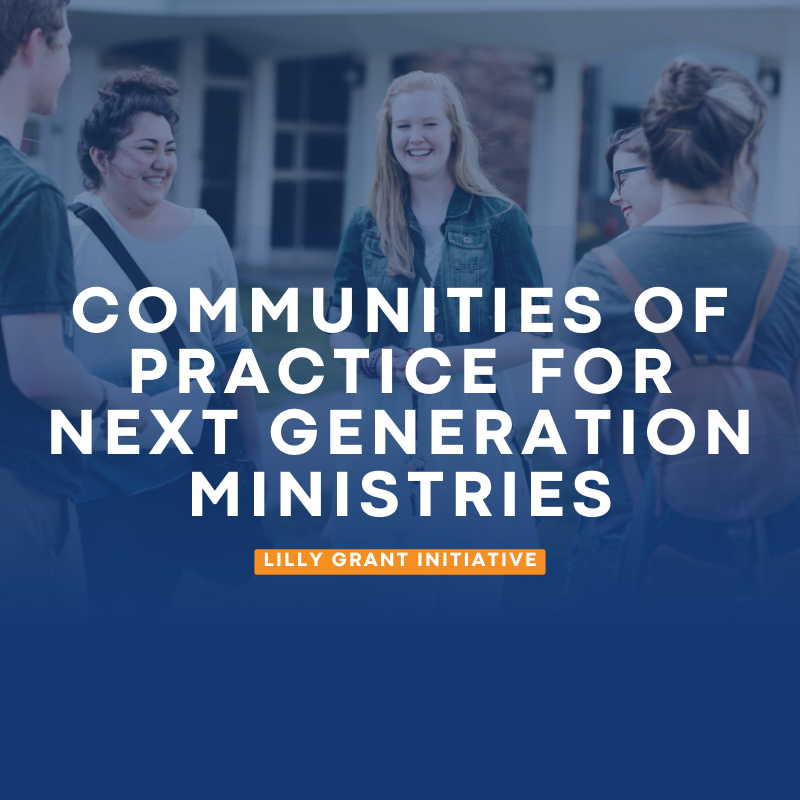 Communities of Practice for Next Generation Ministries.