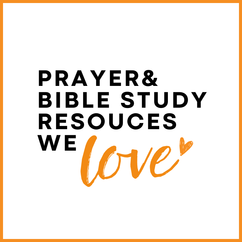 Prayer &amp; Bible Study Resources We Love