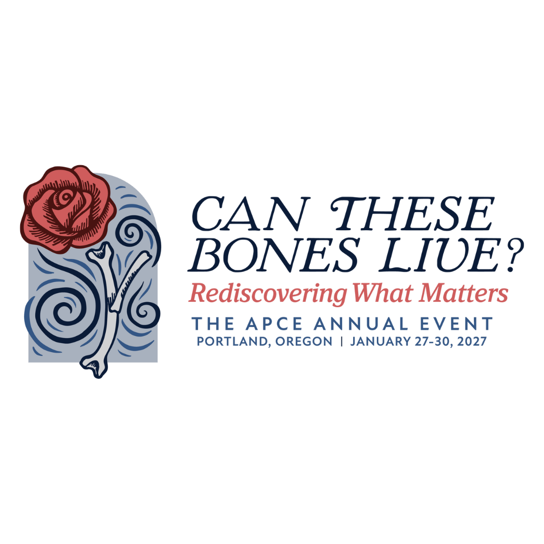 APCE 2027 – Can These Bones Live?: Rediscovering What Matters