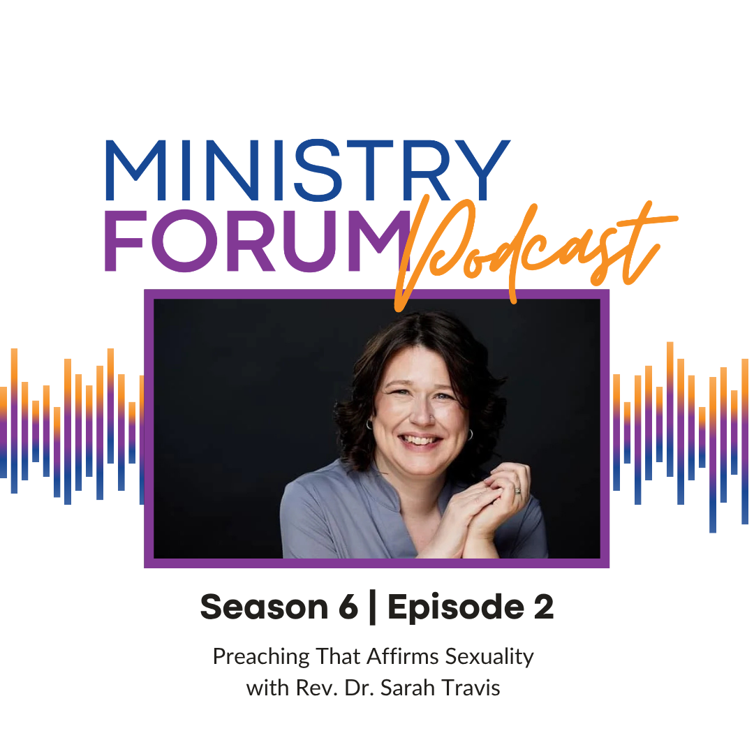Preaching That Affirms Sexuality with Rev. Dr. Sarah Travis