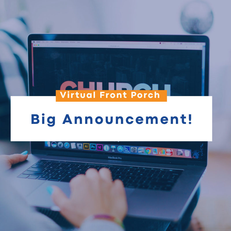 Big Announcement! Virtual Front Porch Update #2