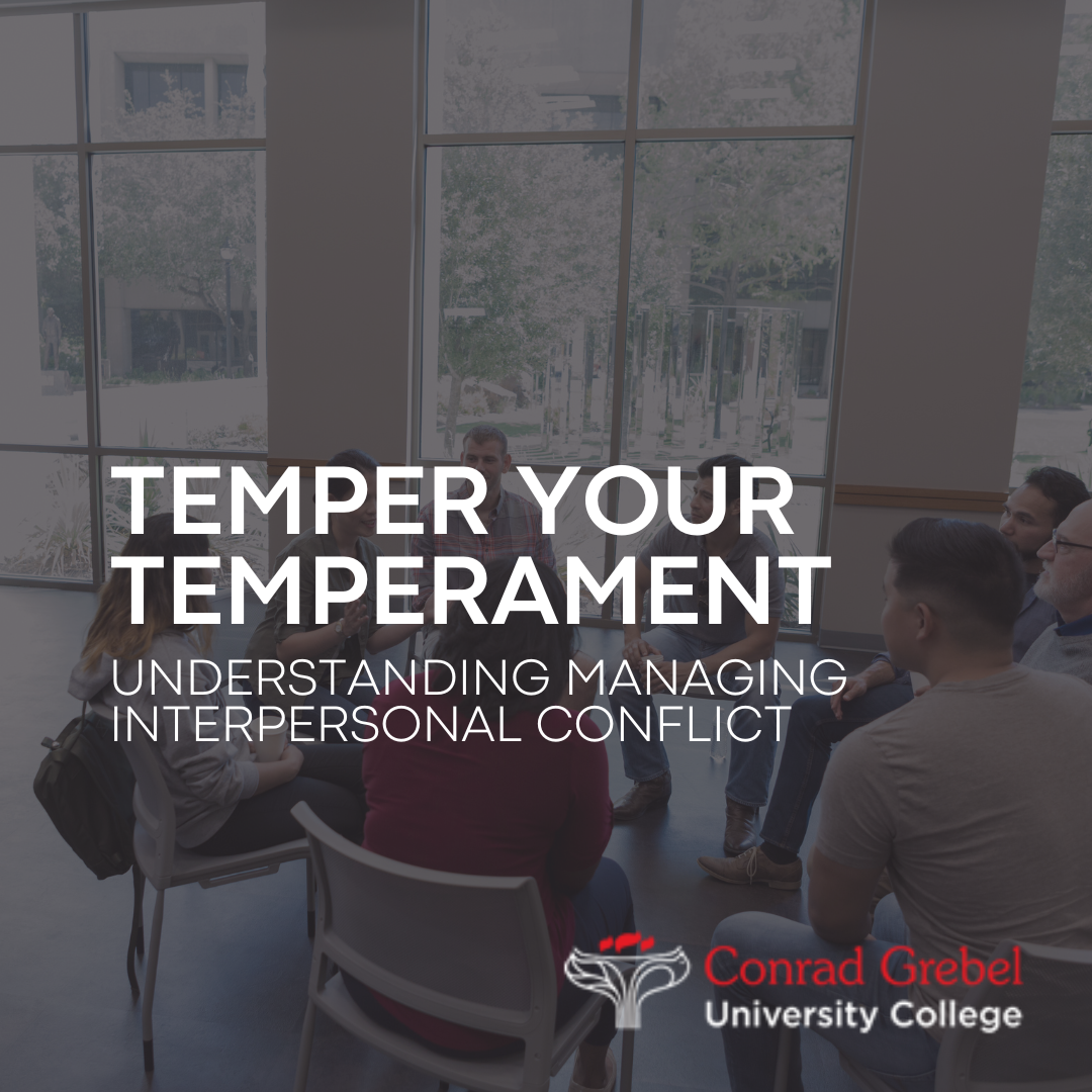 Temper your Temperament: Understanding Managing Interpersonal Conflict