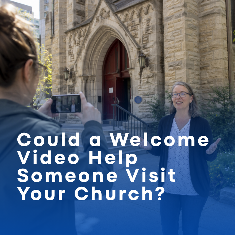 Could a Welcome Video Help Someone Visit Your Church?