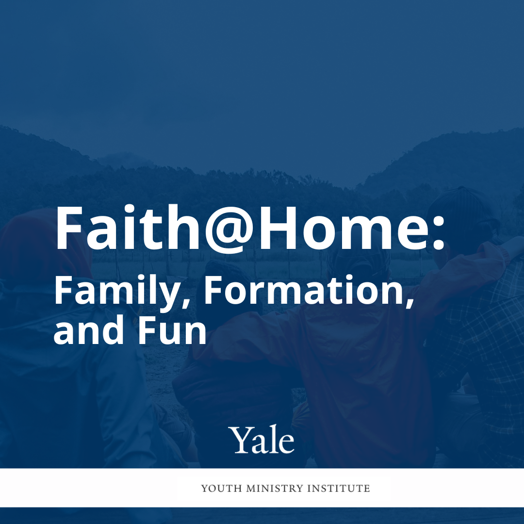 Faith@Home: Family, Formation, and Fun