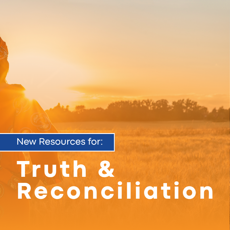 Truth &amp; Reconciliation Resources for 2026