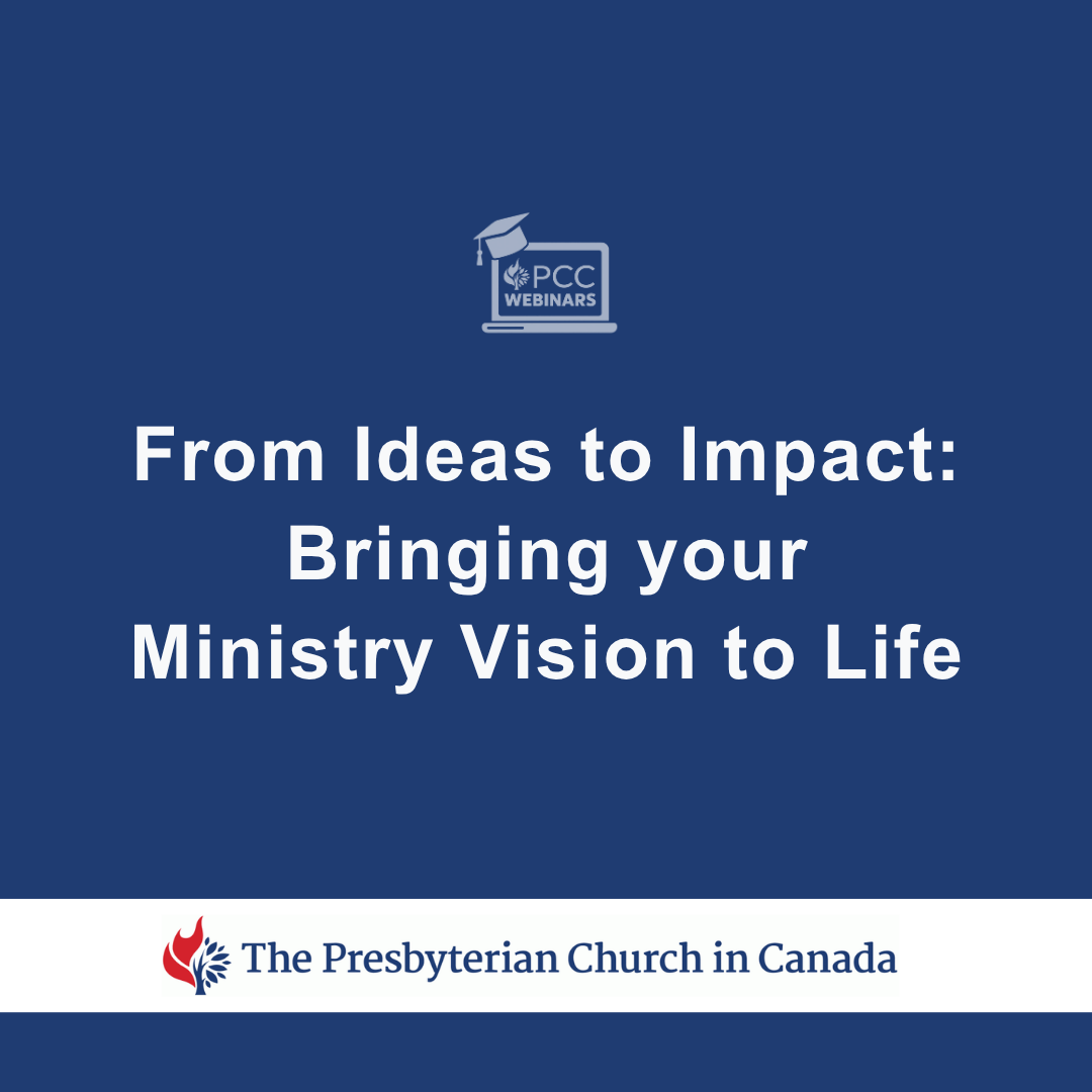 From Ideas to Impact: Bringing your Ministry Vision to Life