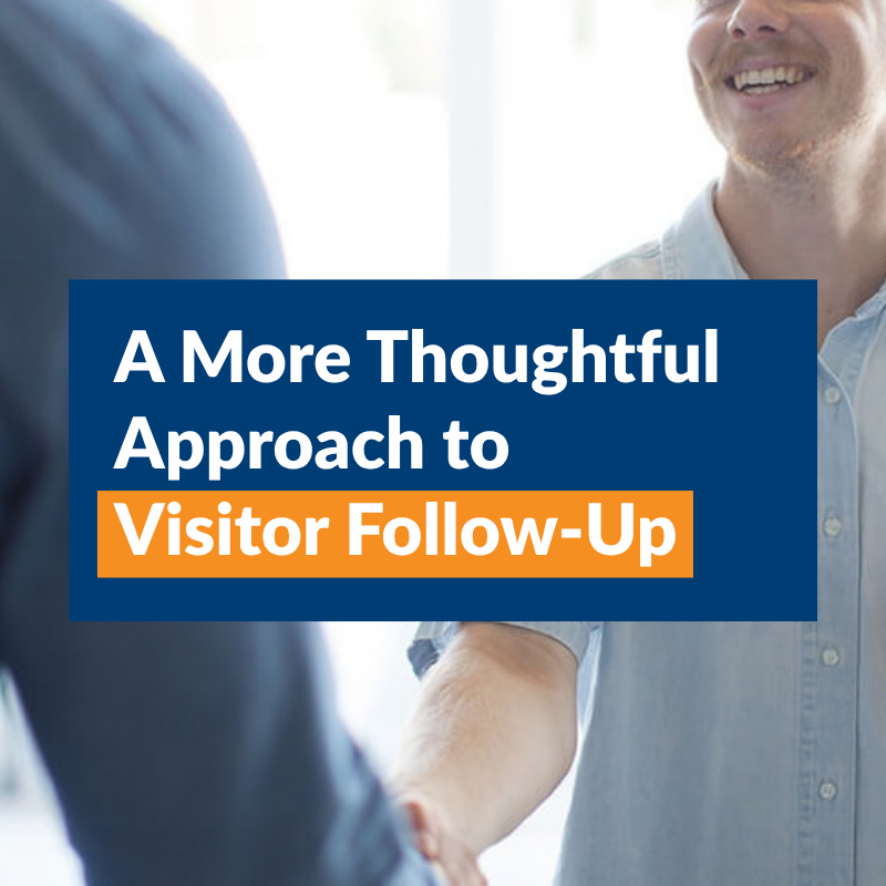 A More Thoughtful Approach to Visitor Follow-Up