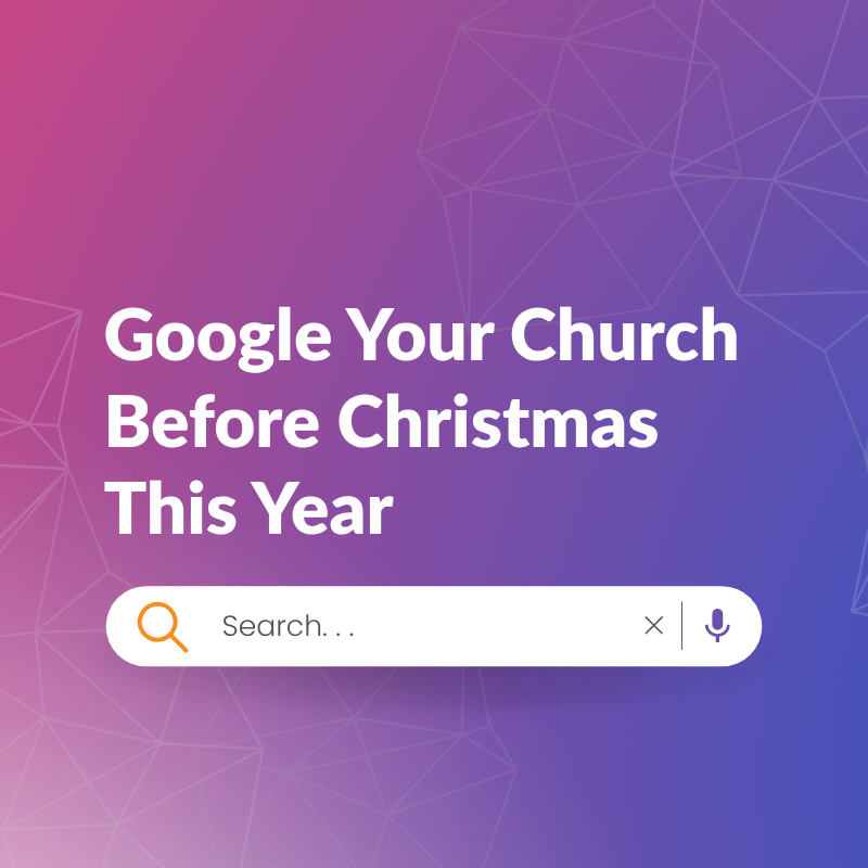 Google Your Church Before Christmas This Year