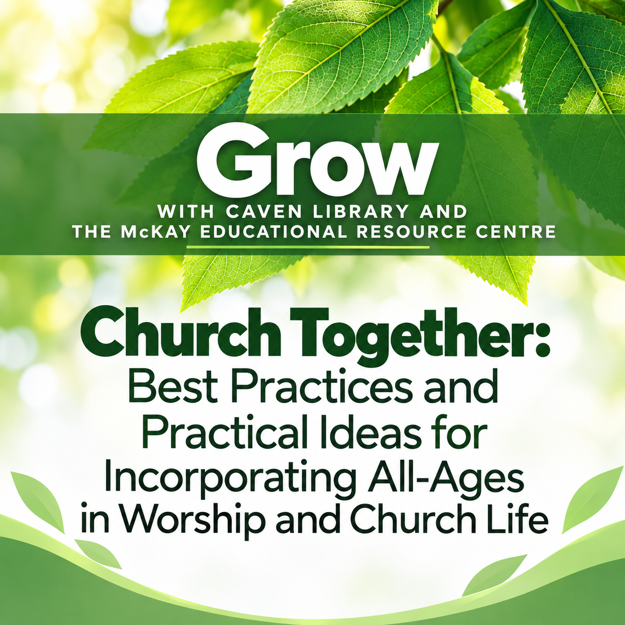 Church Together: Best Practices and Practical Ideas for Incorporating All-Ages in Worship and Church Life