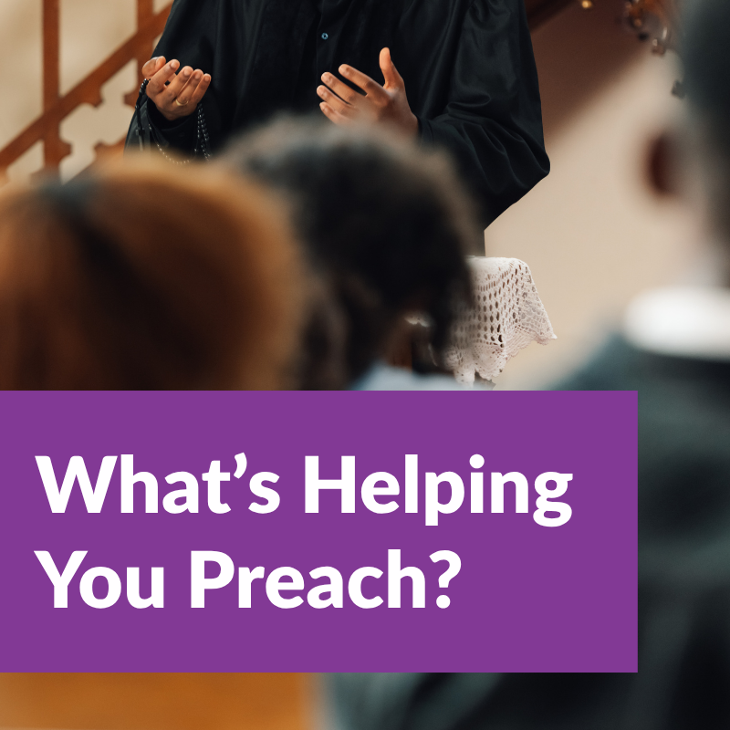 What’s Helping You Preach?