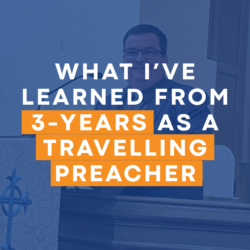 What I’ve learned from three years as a travelling preacher