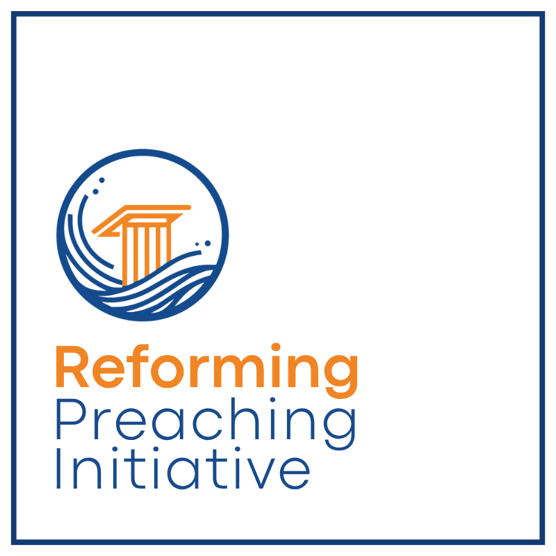 Reforming Preaching Initiative 