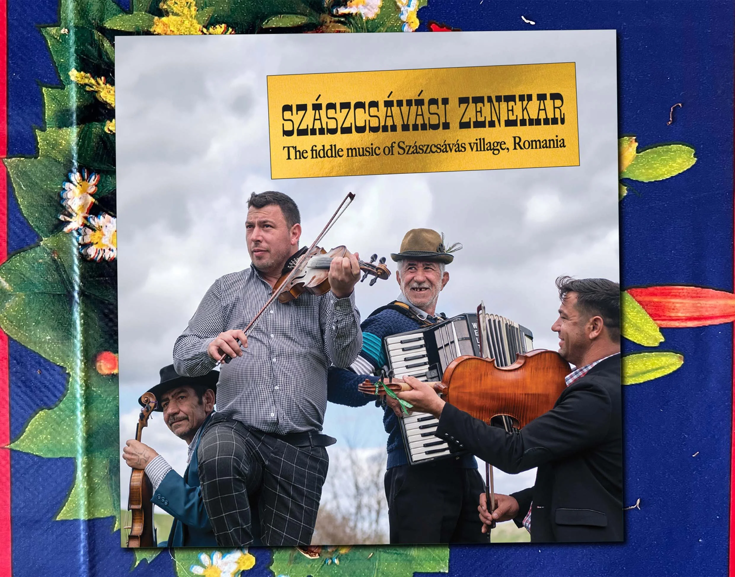 Szászcsávási Zenekar: The Fiddle Music of Szászcsávás Village, Romania