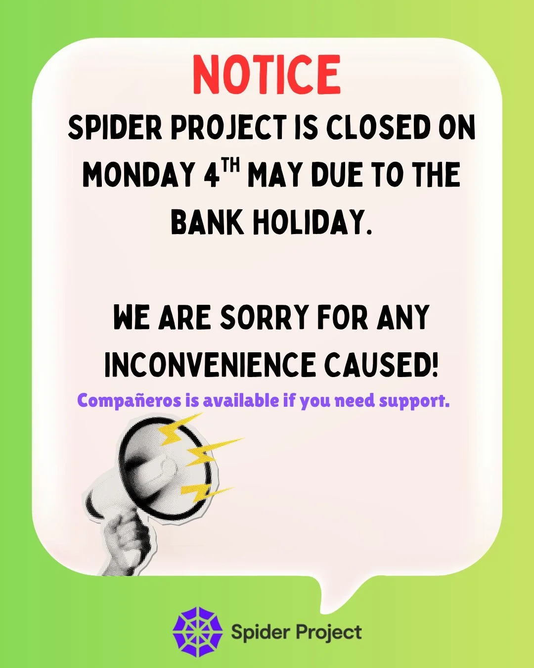 Spider will be closed on the 4th May due to the Bank Holiday ❗

Have a wonderful bank holiday everyone!

If you need support, @companeros_spiderproject is open 365 days a year, 10am - 10pm. Please contact Comapa&ntilde;eros Crisis Cafe on 0151 488 81