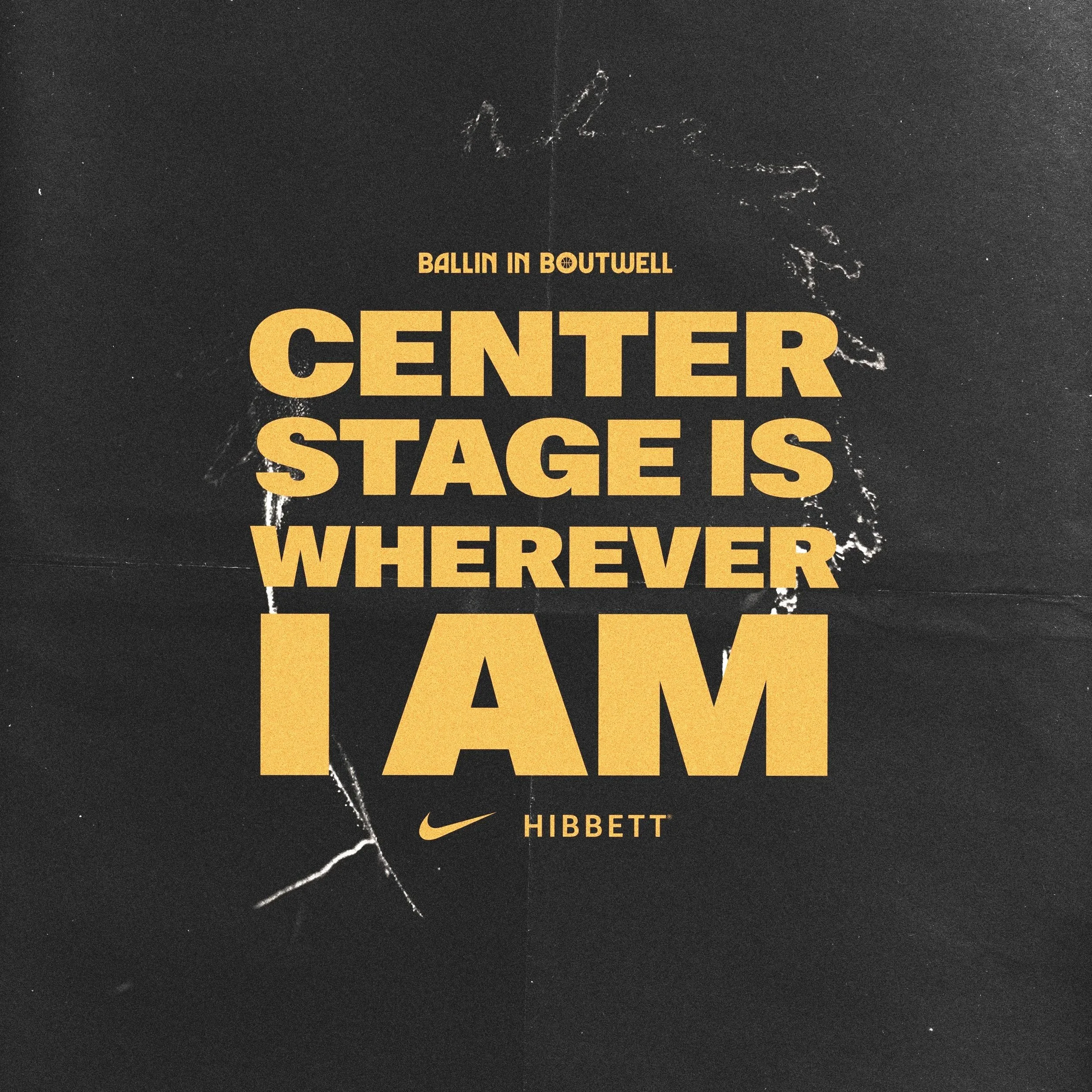Black background with yellow text and a subtle outline of a map with dotted lines and the text "Ballin in Boutwell Center Stages Wherever" and a small Nike logo with the word "Hibett".