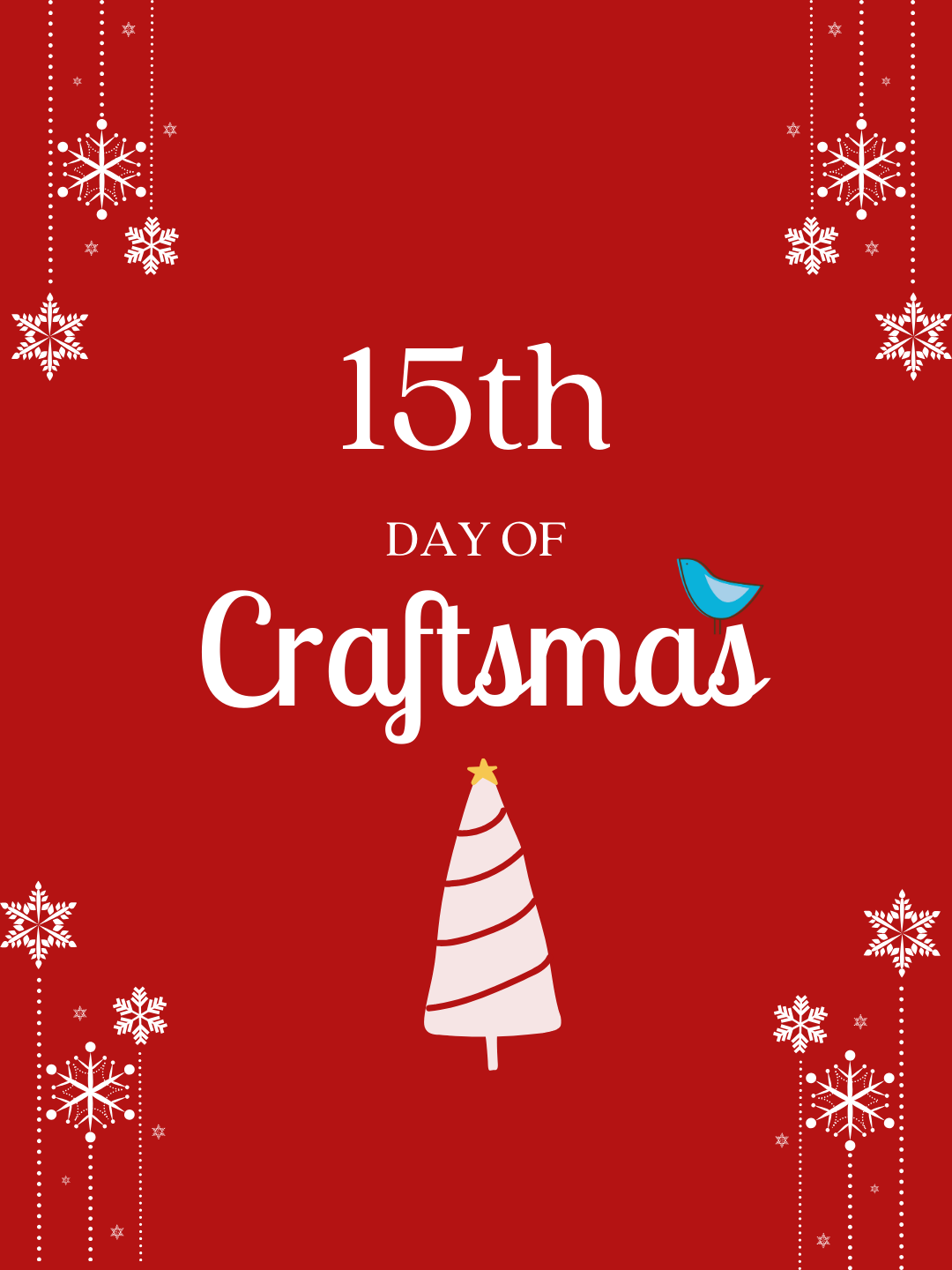 15th Day Of Craftsmas! 
