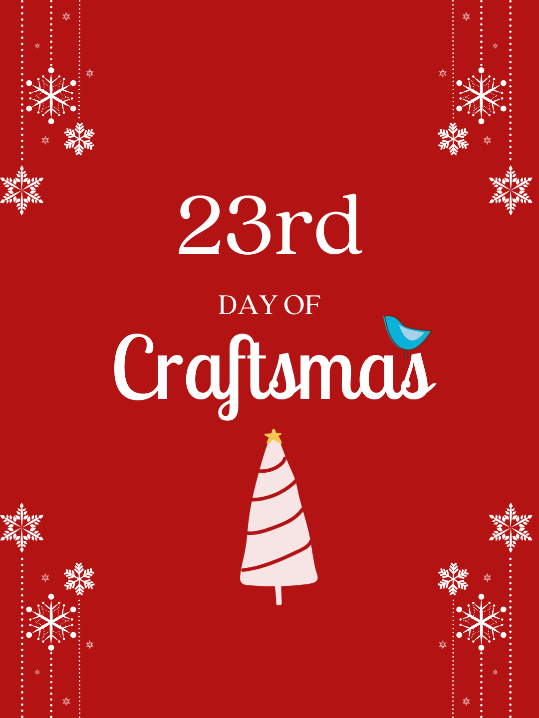 23rd Day Of Craftsmas! 