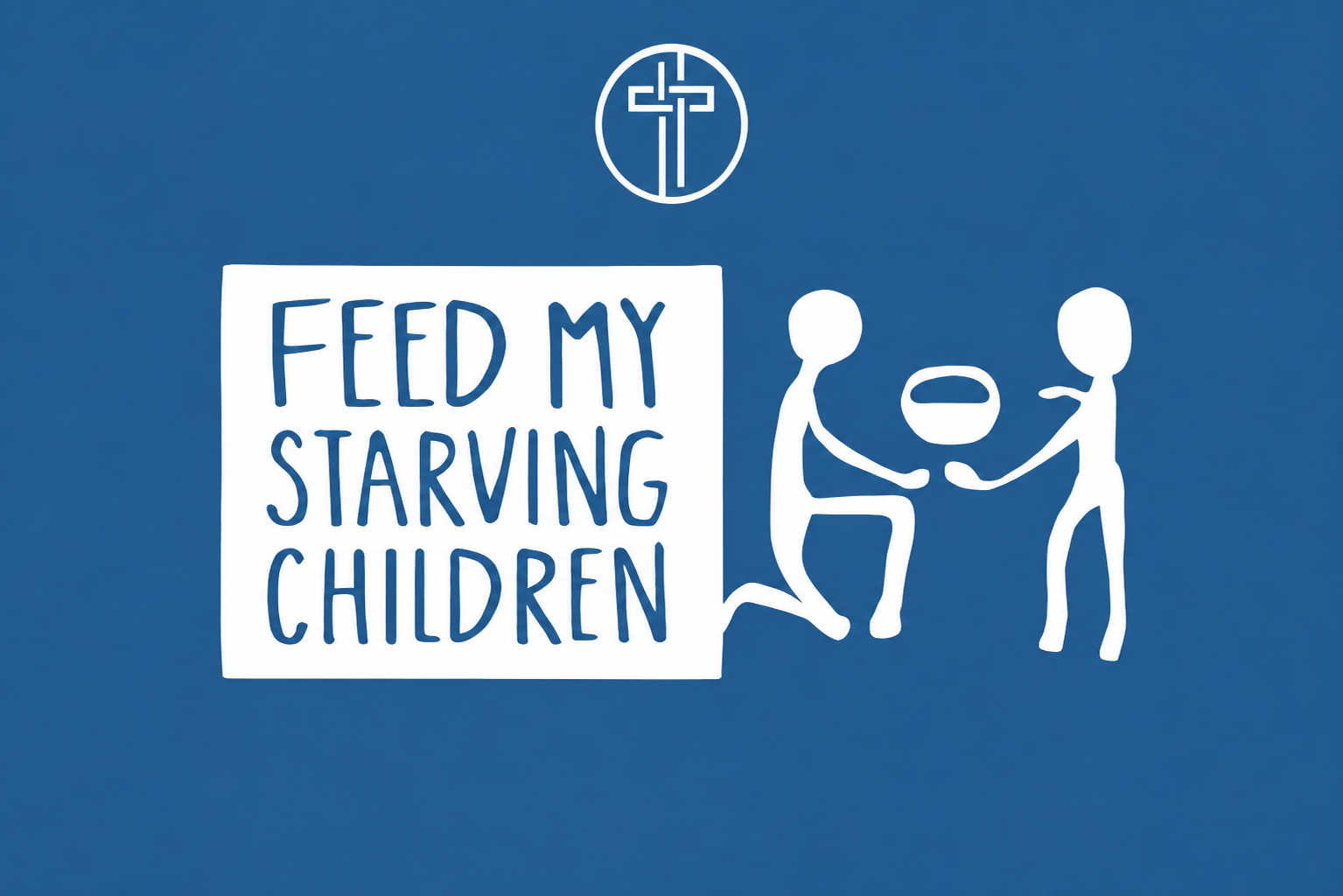 A blue background with white outline drawings of two stick figures, one handing a bowl to the other. A white square contains the text 'FEED MY STARVING CHILDREN' and a Christian cross symbol is at the top.